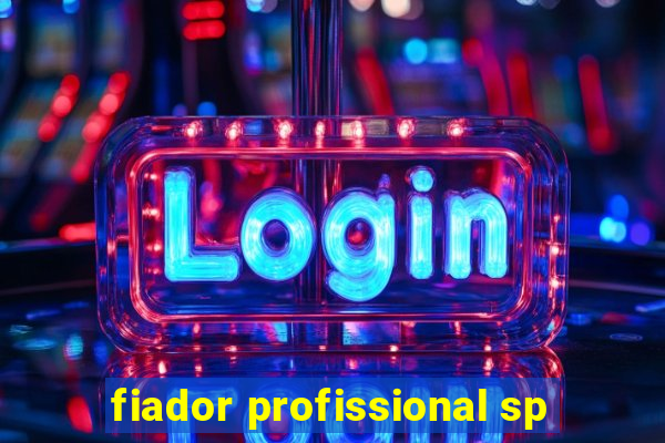 fiador profissional sp